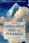 HOW ANTI-GRAVITY BUILT THE PYRAMIDS